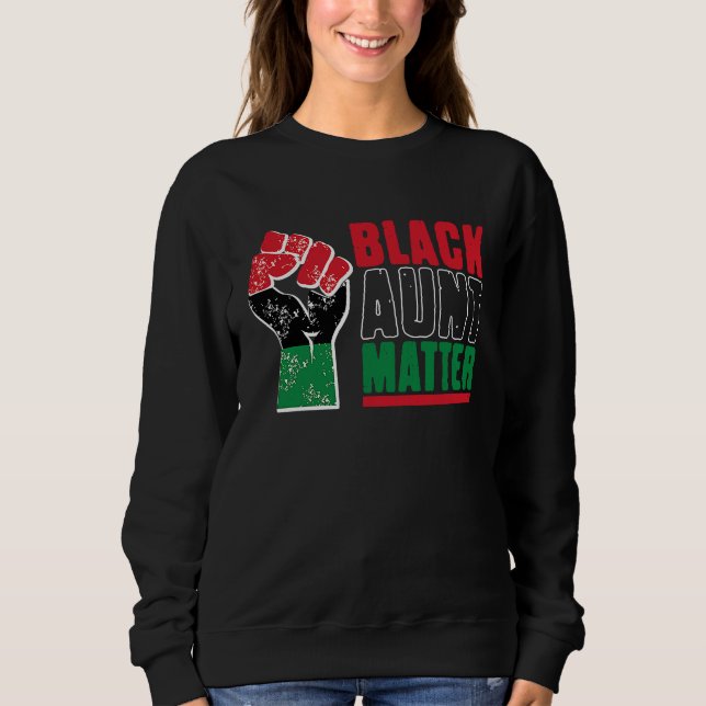 African Aunt Black History Month Black Aunt Matter Sweatshirt (Vorderseite)