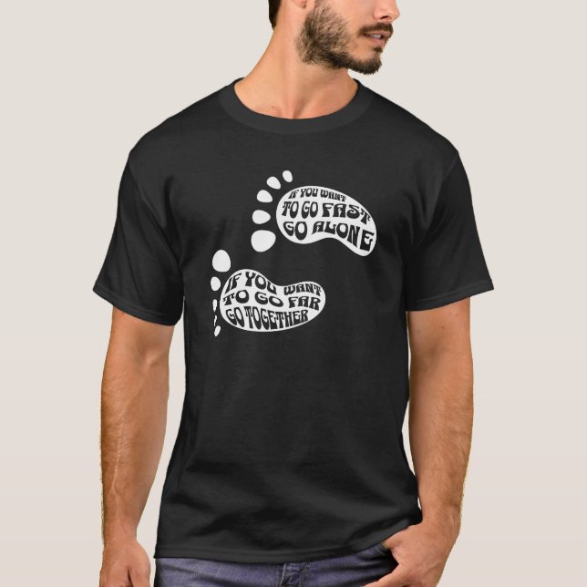 African Proverb Wenn du will, schnell zu gehen, ge T-Shirt (Vorderseite)