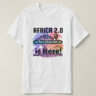 Afrika 2.0: Die Renaissance ist hier | T-Shirt