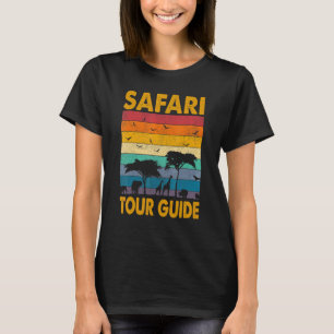 Afrika Animal Safari Tour Guide Reiseführer Touris T-Shirt