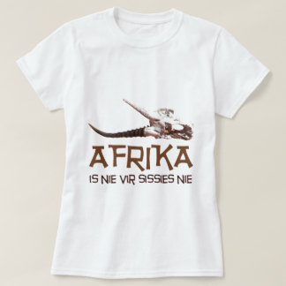 Afrika ist Weichlinge nie Vir: T-Shirt