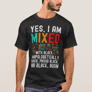 Afrikanisch-amerikanisches Melanin Ja Ich bin mit T-Shirt