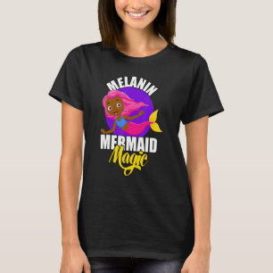 Afrikanische Meerjungfrau Melanin ist Magic Girls T-Shirt
