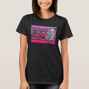 Afrikanisches Grau, eingeführt, aber Papageien 1 T-Shirt