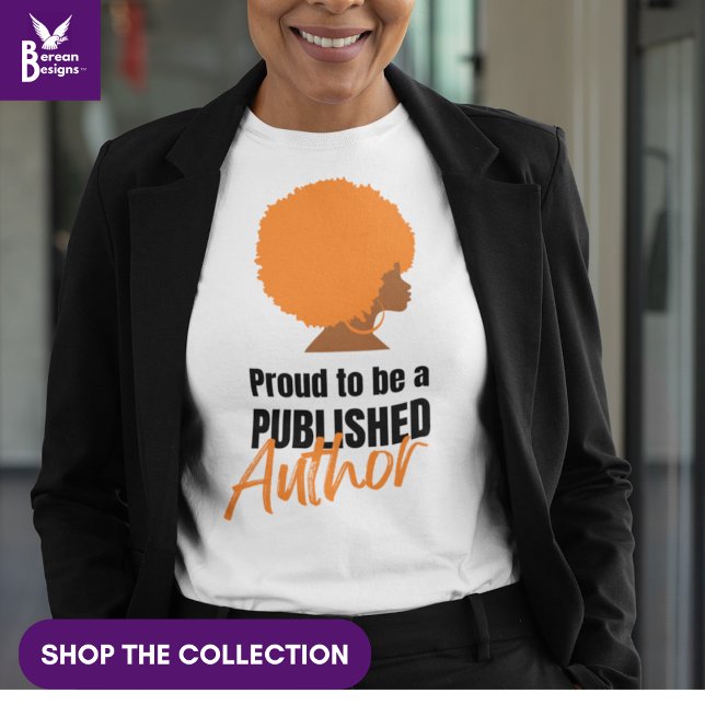 Afro Queen PROUD BLACK PUBLISHED AUTHOR T-Shirt (Black woman wearing Proud to be a Published Author T-shirt featuring afro queen. Shop the collection)