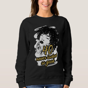 Afro Woman Birthday Outfit 40 Jahre alt Geburtstag Sweatshirt