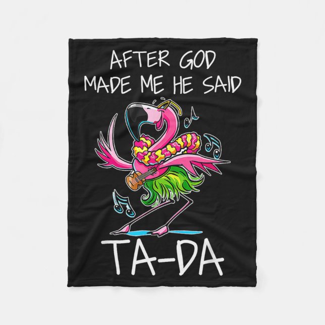 After God Made Me He Said Ta-da Funny Flamingo Car Fleecedecke (Vorderseite)