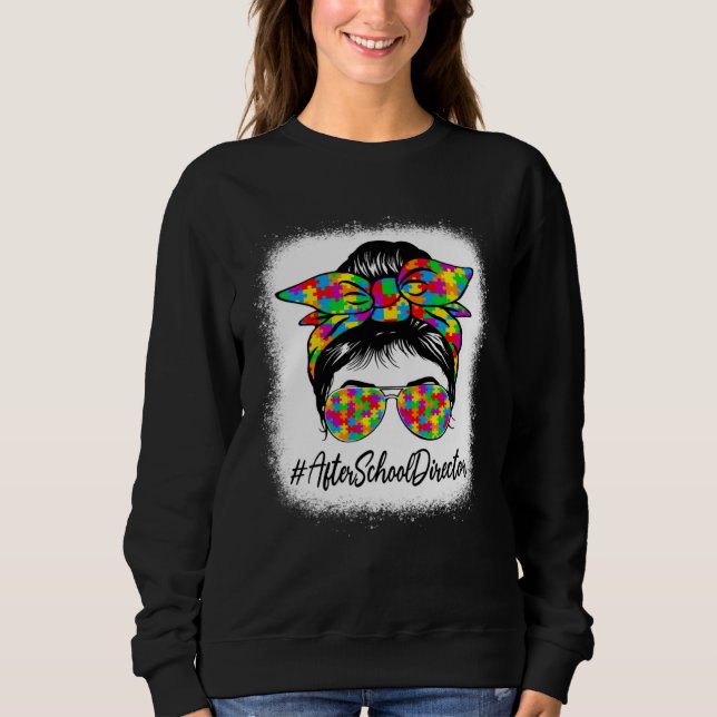 After School Director Messy Bun Women Autism Aware Sweatshirt (Vorderseite)