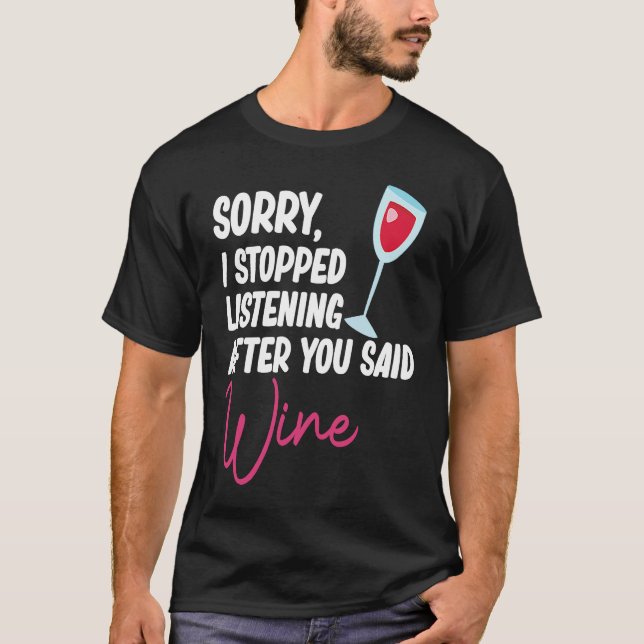 After You Said Wine Drinking  Drinker Sayings Grap T-Shirt (Vorderseite)