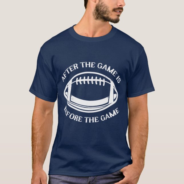 Afterhe Game Is Before Sports Athlete American ret T-Shirt (Vorderseite)