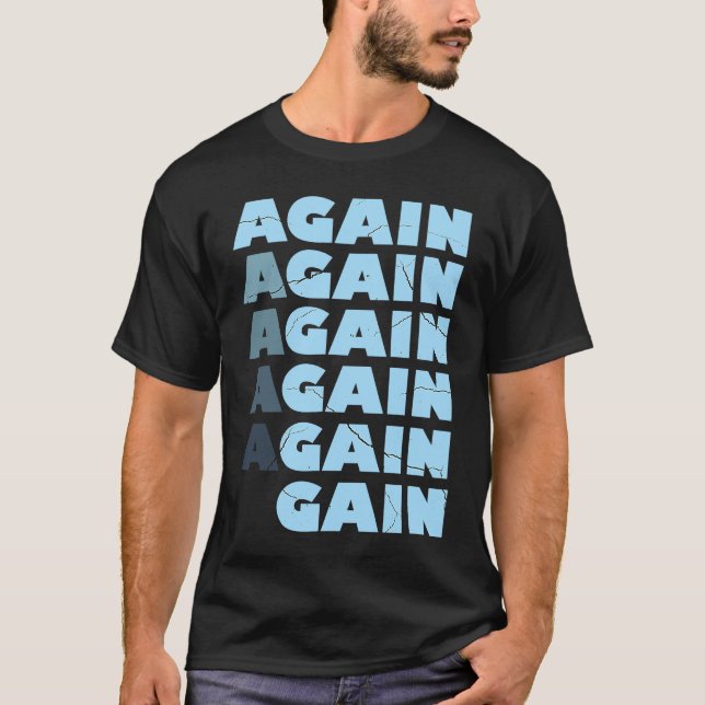 Again Gain  Bodybuilding Gym Workout  1 T-Shirt (Vorderseite)