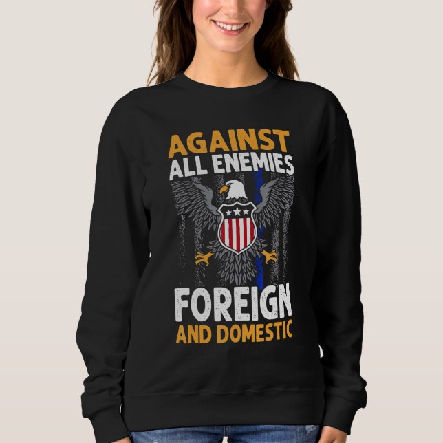 Against All Enemies Foreign And Domestic Veteran's Sweatshirt (Vorderseite)