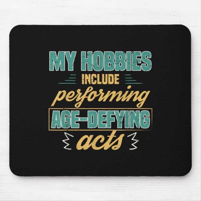 Age Defying Acts Funny Old Retirement Grandparents Mousepad (Vorne)
