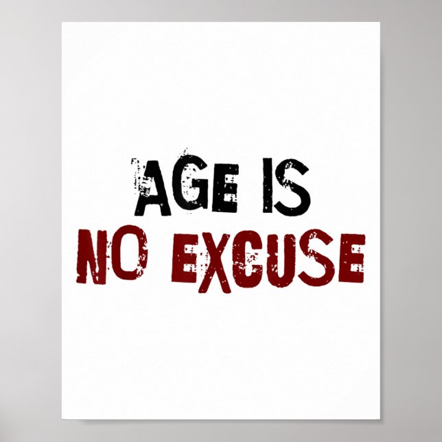 Age Is No Excuse Old Age Motivation Fitness  Poster (Vorne)