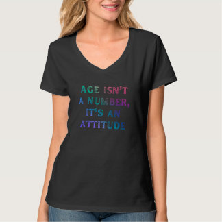 Age isnu2019t a number itu2019s an attitude old pe T-Shirt