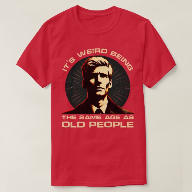 Age Paradox Spaß Sein seltsames Alter ist das glei T-Shirt (Design vorne)