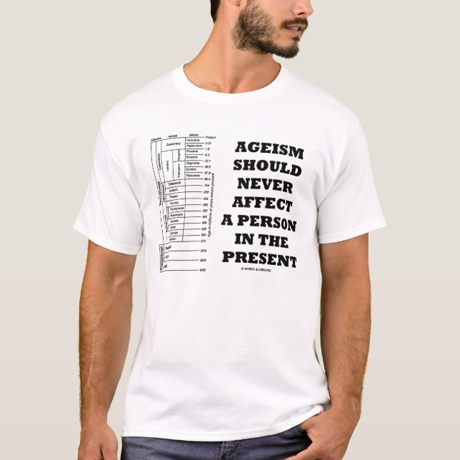 Ageism sollte eine Person im Geschenk nie T-Shirt (Vorderseite)
