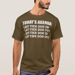 Agenda Lass Hund in Dog Out Funny Dog Lover Dog Ei T-Shirt