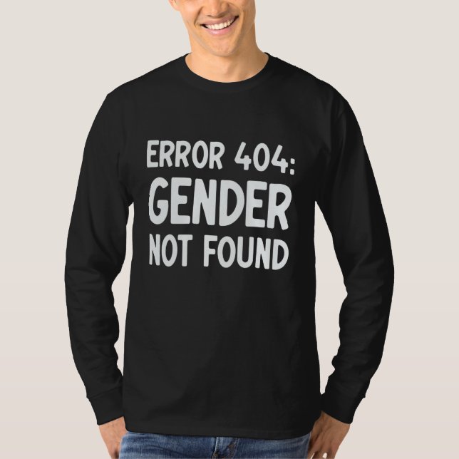 Agender Non Binary Pride Error 404 Gender Not Foun T-Shirt (Vorderseite)