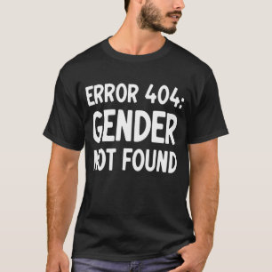 Agender Non-Binary Pride Error 404 Geschlecht nich T-Shirt