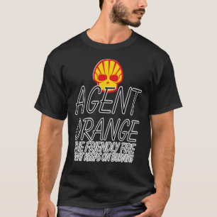 AGENT ORANGE DAS FREUNDLICHE FEUER, DAS AUF BURNI  T-Shirt