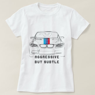 Aggressive, aber Style Car Frauen T - Shirt