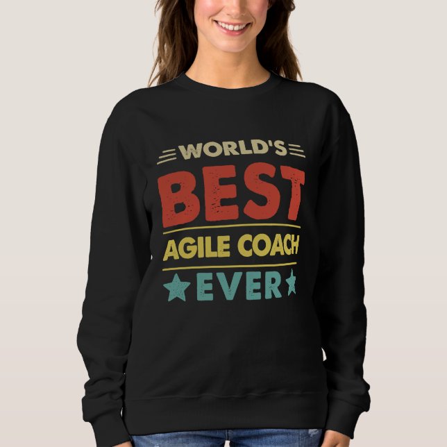 Agile Coach Profession World's Best Agile Coach Ev Sweatshirt (Vorderseite)