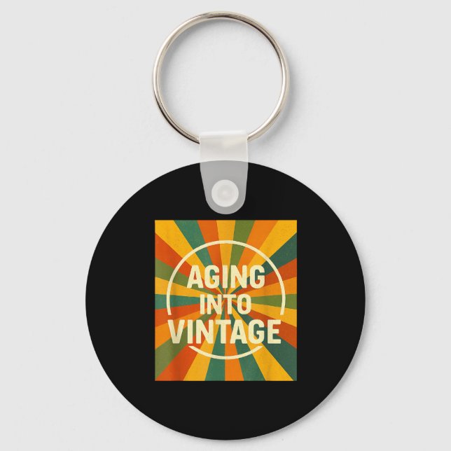 Aging Into Vintage Funny Quote Tee Birthday  Schlüsselanhänger (Vorderseite)