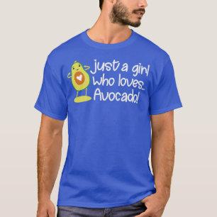 Aguacate Fruit Lover Just A Girl, die Lieben Avoca T-Shirt