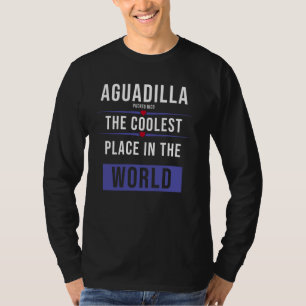 Aguadilla Puerto Rico ist der coolste Ort im Weste T-Shirt