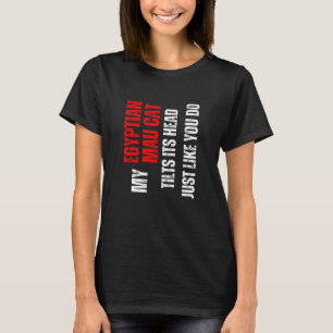Ägyptische Mau-Katze meine Ägyptische Mau-Katze ne T-Shirt