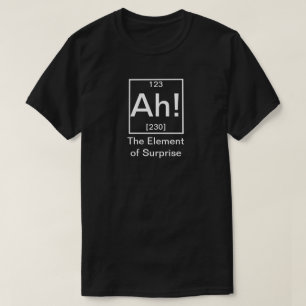 Ah! Das Element der überraschenden Funny Chemistr T-Shirt