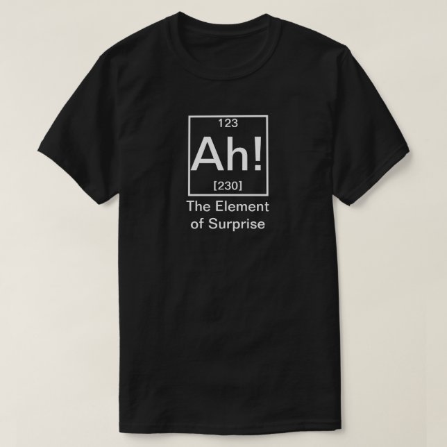 Ah! Das Element der überraschenden Funny Chemistry T-Shirt (Design vorne)
