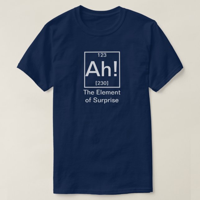 Ah! Das Element der überraschenden Funny Chemistry T-Shirt (Design vorne)