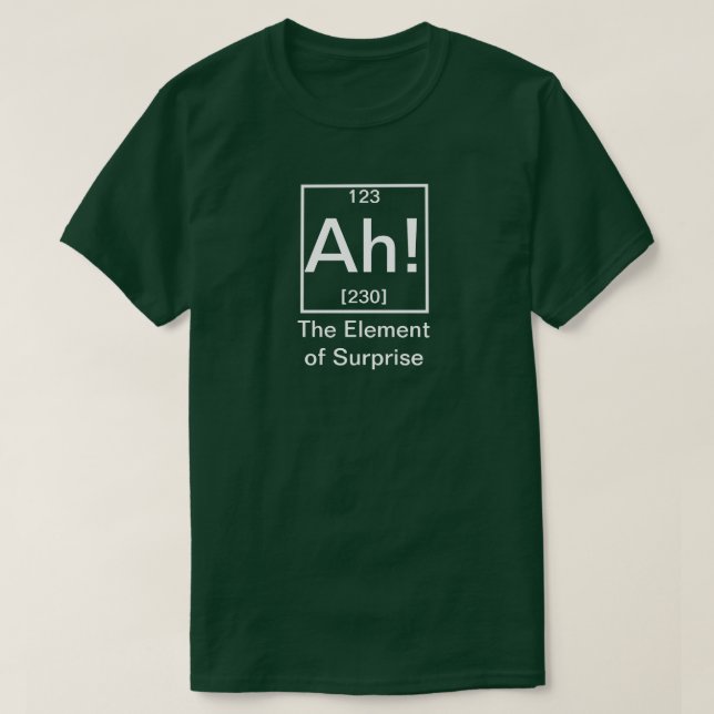 Ah! Das Element der überraschenden Funny Chemistry T-Shirt (Design vorne)