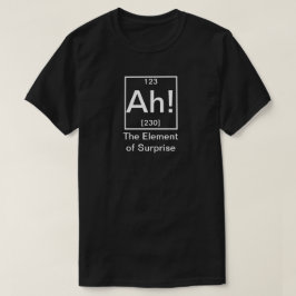 Ah! Das Element der überraschenden Funny Chemistry T-Shirt