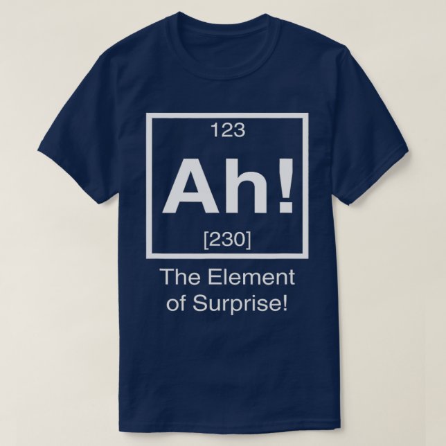 Ah das Element der Überraschung Funny Chemistry Sc T-Shirt (Design vorne)