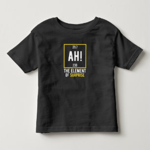 Ah das Element der Überraschung Kleinkind T-shirt