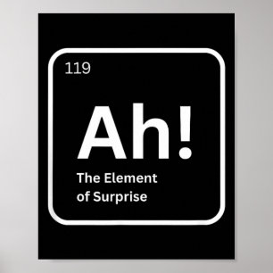 Ah Das Element Der Überraschung Lustige Chemie Wis Poster