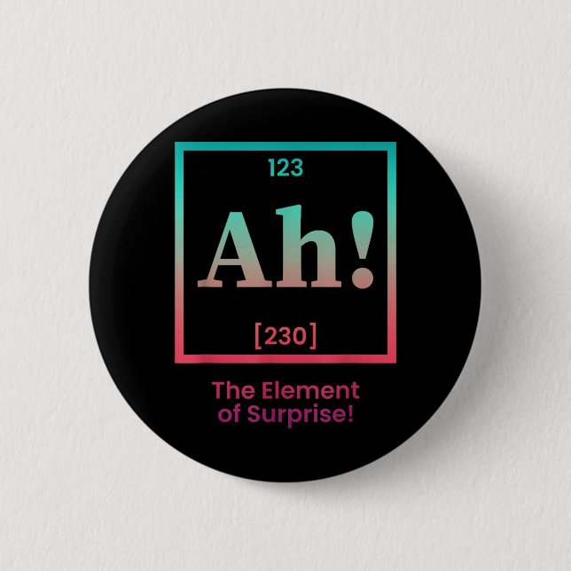Ah Das Element Der Überraschung Periodensystem Button (Vorderseite)
