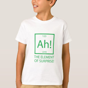 Ah das Element der Überraschung T-Shirt