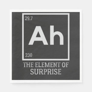 Ah das Element der Überraschungen Serviette
