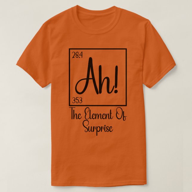 Ah das Element Überraschung 1 T-Shirt (Design vorne)