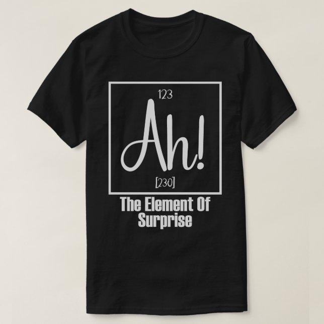 Ah das Element Überraschung 2 T-Shirt (Design vorne)