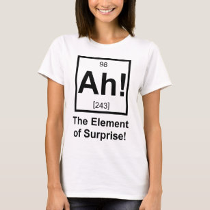 Ah das Element Überraschungs-des periodischen T-Shirt