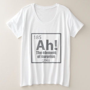 Ah! Das Element von überraschendem Funny Chemistry Große Größe T-Shirt