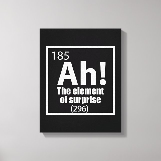 Ah! Das Element von überraschendem Funny Chemistry Leinwanddruck (Vorderseite)