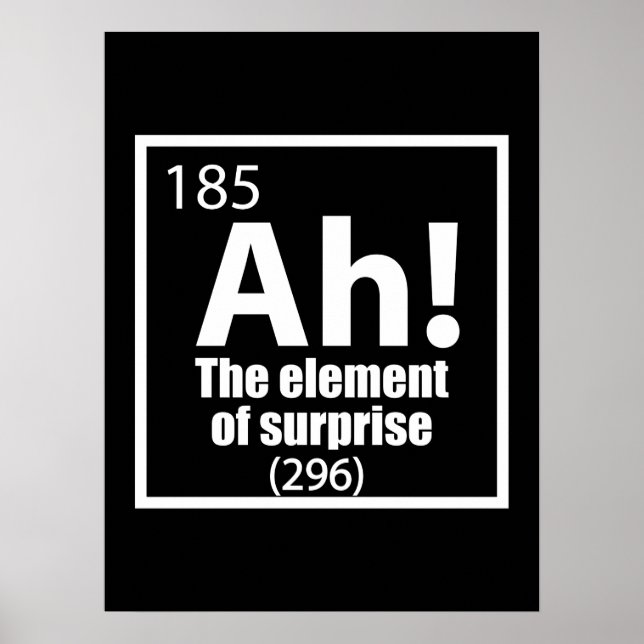 Ah! Das Element von überraschendem Funny Chemistry Poster (Vorne)