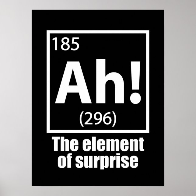 Ah! Das Element von überraschendem Funny Chemistry Poster (Vorne)