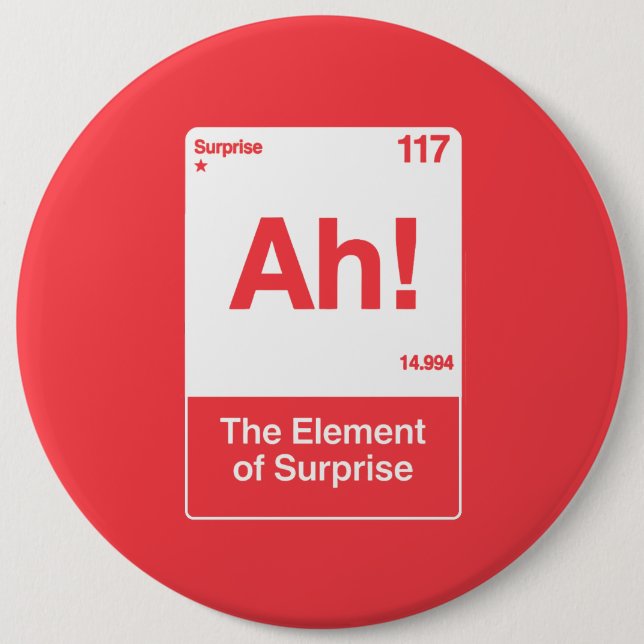 Ah Das Überraschungselement - Lustige Chemie  Button (Vorderseite)